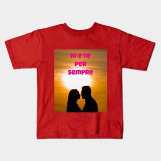 Io e te per sempre Kids T-Shirt